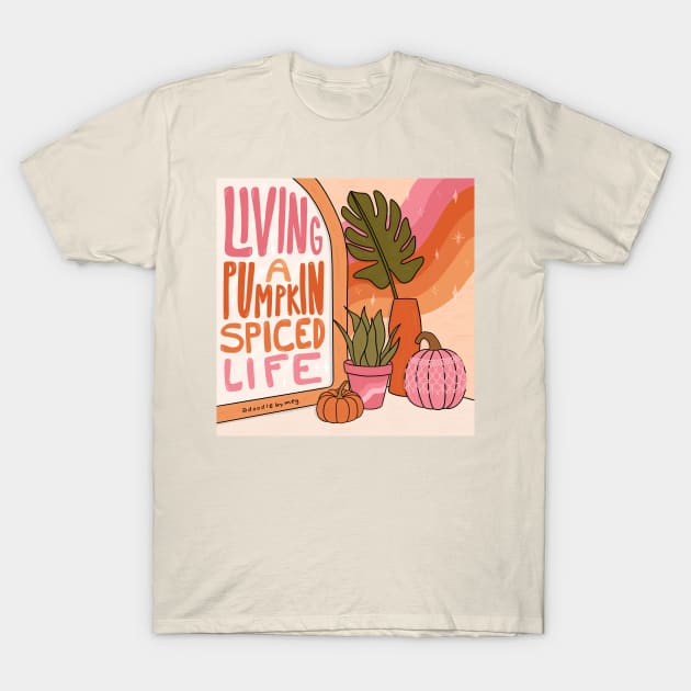 Pumpkin Spice Life T-Shirt by Doodle by Meg